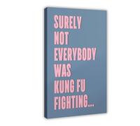 Surely Not Everyone Was Kung Fu Fighting Art Poster Canvas Poster Bedroom Decor Landscape Office Room Decor Gift 16x24inch(40x60cm)