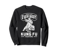 Surely Not Everyone Was Kung Fu Fighting Funny Joke Sweatshirt