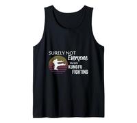 Surely Not Everyone was Kung Fu Fighting Funny Martial Arts Tank Top
