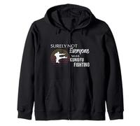 Surely Not Everyone Was Kung Fu Fighting Funny Martial Arts Zip Hoodie