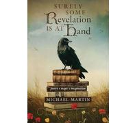 Surely Some Revelation Is at Hand: Poetry, Magic, Imagination