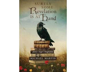 Surely Some Revelation Is at Hand: Poetry, Magic, Imagination