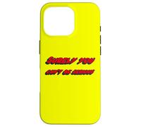 Surely you can't be serious | Famous Movie Quote Case for iPhone 16 Pro