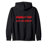 Surely you can't be serious | Famous Movie Quote Zip Hoodie