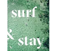 Surf and Stay: 7 Road Trips in Europe (Art & Stay)