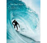 Surf Atlas: Iconic Waves and Surfing Hinterlands Around the World