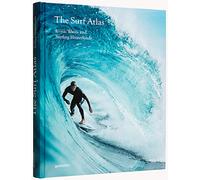 Surf Atlas: Iconic Waves and Surfing Hinterlands Around the World