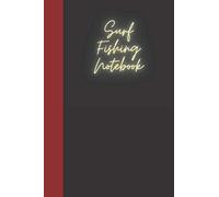 Surf Fishing Notebook: A notebook for you to celebrate your interests and put your thoughts to paper. Great gift for the Surf Fishing enthusiast.