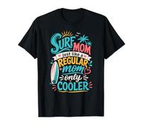 Surf Mom Just Like A Regular Mom Only Cooler T-Shirt
