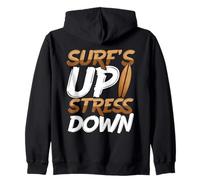Surf’s Up Stress Down Chill Surfing Beach Zip Hoodie