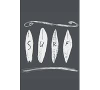 Surf Session Tracker: A Journal To Keep Track Of Your Surfing Progression - A Useful Gift For Novice Surfers