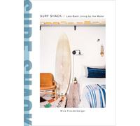 Surf Shack: Laid-Back Living by the Water by Nina Freudenberger (English) Hardco