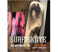 Surf/Skate: Art and Board Life