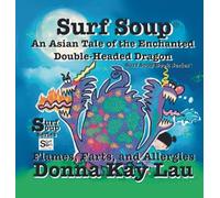 Surf Soup an Asian Tale of the Enchanted Double-Headed Dragon: Flames, Farts, and Allergies