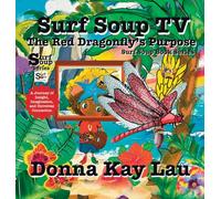 Surf Soup TV The Red Dragonfly's Purpose: A Journey of Insight, Imagination, and Universal Connection