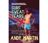 Surf, Sweat and Tears: The Epic Life and Mysterious Death of Edward George William Omar Deerhurst