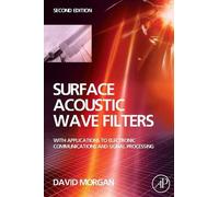 Surface Acoustic Wave Filters 2E: With Applications to Electronic Communications and Signal Processing (Studies in Electrical and Electronic Engineering)