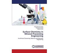Surface Chemistry in Mineral Processing Engineering: For Mineral Processing, Material and Chemistry Engineering