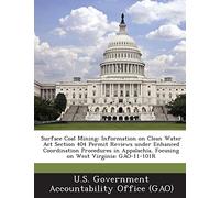 Surface Coal Mining: Information on Clean Water Act Section 404 Permit Reviews under Enhanced Coordination Procedures in Appalachia, Focusing on West Virginia: GAO-11-101R