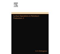 Surface Operations in Petroleum Production, II