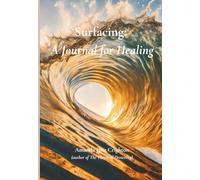 Surfacing: A Journal for Healing