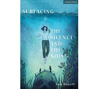 Surfacing and The Silence and the Noise (Modern Plays)