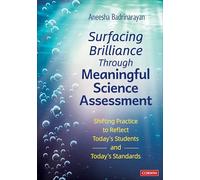 Surfacing Brilliance Through Meaningful Science Assessment: Shifting Practice to Reflect Today′s Students and Today′s Standards