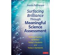 Surfacing Brilliance Through Meaningful Science Assessment : Shifting Practice to Reflect Today's Students and Today's Standards