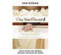 Surfboard : How Using My Hands Helped Unlock My Mind