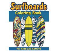 Surfboards Coloring Book: Surfing Sport Single-Sided Coloring Pages For Kids and Adults