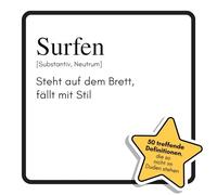 Surfen: Steht auf dem Brett, fällt mit Stil. Das lustige Geschenkbuch für Mann, Frau, Kollege, Freund zu Geburtstag, Weihnachten