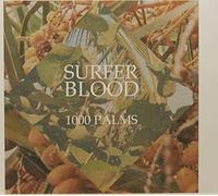 SURFER BLOOD - VARIOUS ARTISTS - SURFER BLOOD - 1000 PALMS - SURFER BLOOD (1 CD)