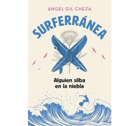 SURFERRÁNEA 2. ALGUIEN SILBA EN LA NIEBLA