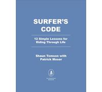 Surfer's Code: 12 Simple Lessons for Riding Through Life