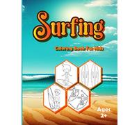 Surfing Coloring Book for Kids: Catch the Wave of Imagination with this Exciting Surfing Coloring Book for Kids.