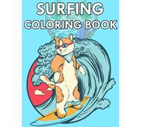 Surfing Coloring Book: Surfboards, Waves, Hot Surfer Girls, Surfing Cat, Beach, Summer, Surf Vans, and more
