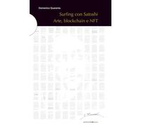 Surfing con Satoshi. Arte, blockchain e NFT