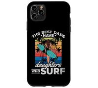 Surfing Daughter - The Best Dads Have Daughters Who Surf Case for iPhone 11 Pro Max