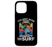 Surfing Daughter - The Best Dads Have Daughters Who Surf Case for iPhone 13 Pro Max