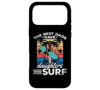 Surfing Daughter - The Best Dads Have Daughters Who Surf Case for iPhone 17 Pro Max