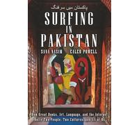 Surfing in Pakistan: How Great Books, Art, Language, and the Internet Unite Two People, Two Cultures, and All of Us