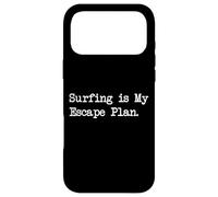 Surfing is My Escape Plan Funny Surf Quotes Apparel Case for iPhone 17 Pro Max