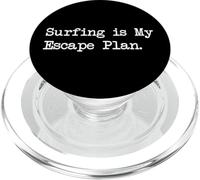 Surfing is My Escape Plan Funny Surf Quotes Apparel PopSockets PopGrip for MagSafe