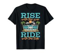 Surfing Quotes Rise with The Sun Ride with The Tide T-Shirt