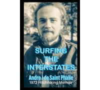 Surfing The Interstates: A 1973 Hitchhiking Memoir: 1 (The Spaces Between - A Memoir Trilogy (1973-2023))