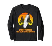 Surfing Until the Sun Goes Down Sunset Surfboard Art Long Sleeve T-Shirt