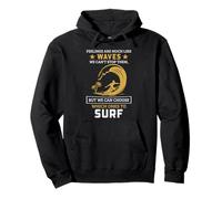 Surfing Waves Quote Mindfulness Ocean Motivation Design Pullover Hoodie