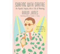 Surfing with Sartre: An Aquatic Inquiry into a Life of Meaning