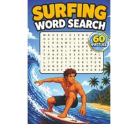 Surfing Word Search: 60 Fun and Relaxing Surf-Themed Puzzles Featuring Waves, Surfboards, Ocean Life, Beach Culture, and Surfing Terms for Teens, Adults, and Beach Lovers