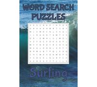 Surfing Word Search Puzzle Book: Word Search Puzzles with Easy to Read Print about Surf, Waves, Beach and more | 6 x 9 inches, 120 Pages | 50+ Puzzles . . . Gift for Vacation, Holidays and Relaxation